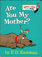 Are You My Mother? Bright and Early Board Book